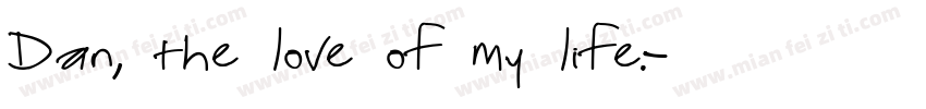 Dan, the love of my life.字体转换